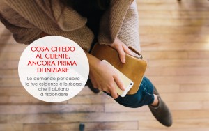 Cosa chiedo al cliente, ancora prima di iniziare