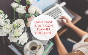 Pianificare il 2017 con planner e file Excel